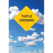 Turtle Crossing: Poems