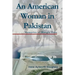 An American Woman in Pakistan: Memories of Mangla Dam