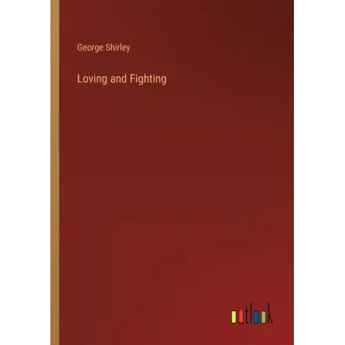 Loving and Fighting