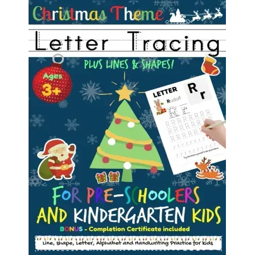Letter Tracing Book For Pre-Schoolers and Kindergarten Kids - Christmas Theme: Letter Handwriting Practice for Kids to Practice Pen Control, Line Trac