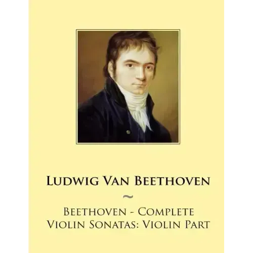 Beethoven - Complete Violin Sonatas: Violin Part