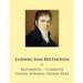 Beethoven - Complete Violin Sonatas: Violin Part