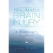 Traumatic Brain Injury: A Caregiver's Journey