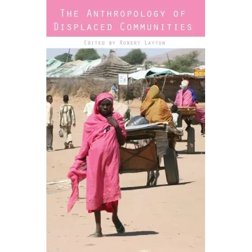 The Anthropology of Displaced Communities