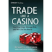 Trade Like a Casino