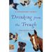 Drinking from the Trough: A Veterinarian's Memoir