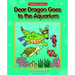 Dear Dragon Goes to the Aquarium