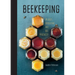 BEEKEEPING: Everything You Need to Know to Start Your First Beehive