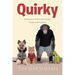 Quirky: A Humourous Peek At Our Animal Friends And Ourselves
