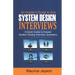 An Insider's Guide to Ace System Design Interviews: A Quick Guide to Answer System Design Interview Questions