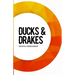 Ducks & Drakes