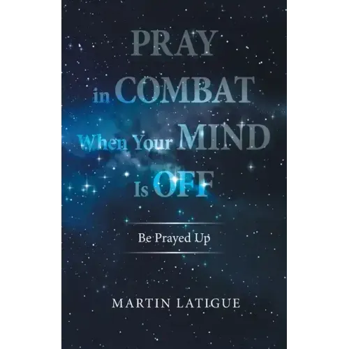 Pray in Combat When Your Mind Is Off: Be Prayed Up