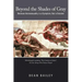 Beyond the Shades of Gray: Because Homosexuality Is a Symptom, Not a Solution
