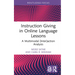 Instruction Giving in Online Language Lessons: A Multimodal (Inter)action Analysis