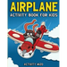 Airplane Activity Book For Kids: Coloring, Dot to Dot, Mazes, and More for Ages 4-8