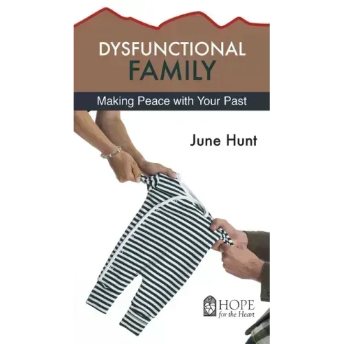 Dysfunctional Family: Making Peace with Your Past