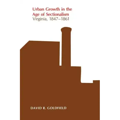 Urban Growth in the Age of Sectionalism: Virginia, 1847-1861