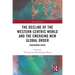 The Decline of the Western-Centric World and the Emerging New Global Order: Contending Views
