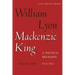 William Lyon Mackenzie King, Volume 1, 1874-1923: A Political Biography