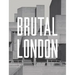 Brutal London: A Photographic Exploration of Post-War London
