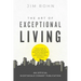 The Art of Exceptional Living: Your Guide to Gaining Wealth, Enjoying Happiness, and Achieving Unstoppable Daily Progress