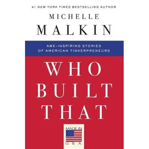 Who Built That: Awe-Inspiring Stories of American Tinkerpreneurs