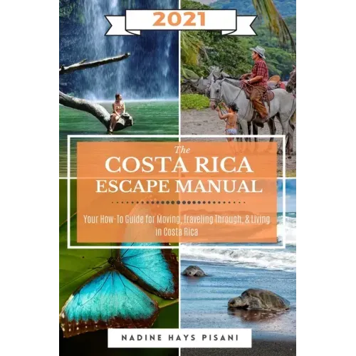 The Costa Rica Escape Manual 2021