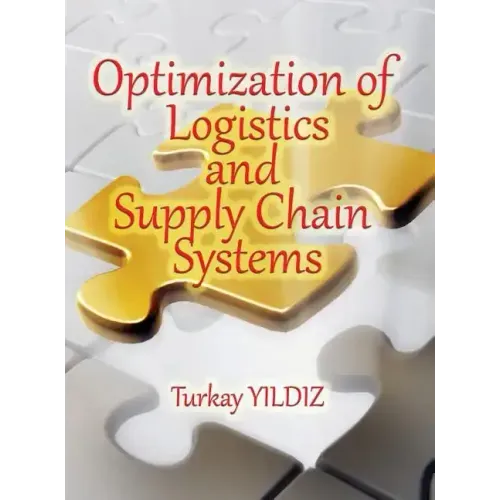 Optimization of Logistics and Supply Chain Systems: Theory and Practice