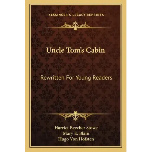 Uncle Tom's Cabin: Rewritten for Young Readers