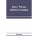 Joan of Arc loan exhibition catalogue; paintings, pictures, medals, coins, statuary, books, porcelains, manuscripts, curios, etc