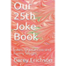 Our 25th Joke Book: Jokes, Quotations and Funny Stories