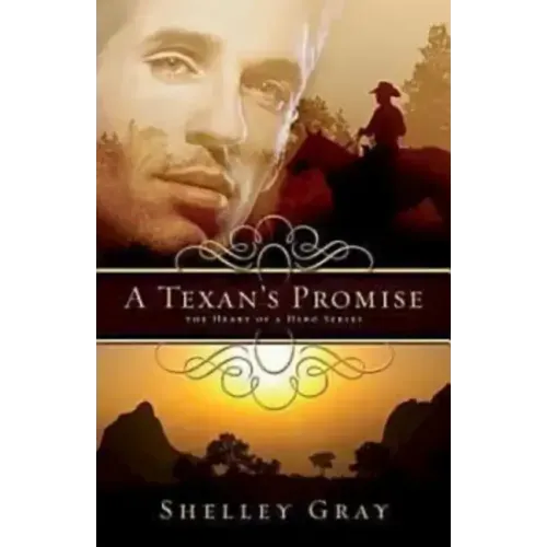 A Texan's Promise: The Heart of a Hero Series - Book 1