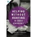 Helping Without Hurting in Church Benevolence: A Practical Guide to Walking with Low-Income People