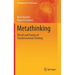 Metathinking: The Art and Practice of Transformational Thinking