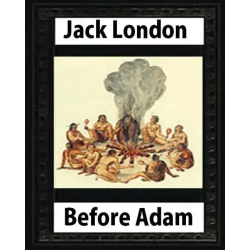 Before Adam by Jack London (1907)