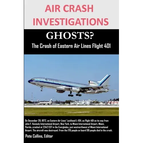 AIR CRASH INVESTIGATIONS GHOSTS? The Crash of Eastern Air Lines Flight 401