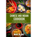 Chinese And Indian Cookbook: Asian Food Made Simple With 140 Tasty Recipes From China And India