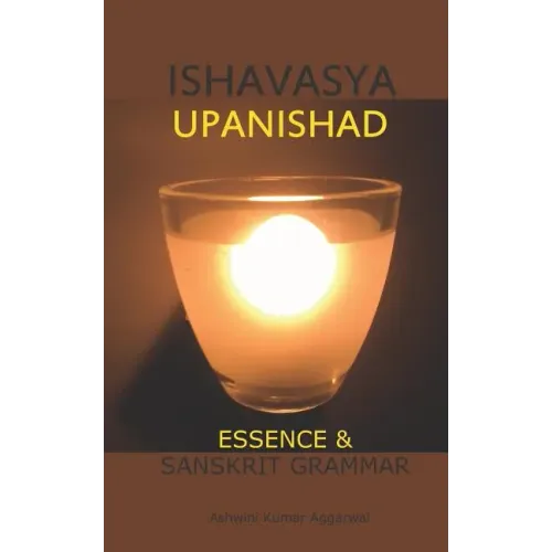 Ishavasya Upanishad: Essence and Sanskrit Grammar