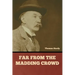 Far from the Madding Crowd