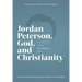 Jordan Peterson, God, and Christianity: The Search for a Meaningful Life