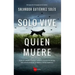 Solo Vive Quien Muere