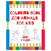 Coloring Book Zoo Animals: For Kids Ages 3-8 Ans