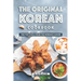 The Original Korean Cookbook: The Top Picks from The Korean Cuisine