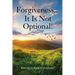 Forgiveness...It Is Not Optional!