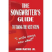 The Songwriter's Guide To Taking The Next Steps: I Write Songs, Now What?