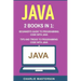 Java: 2 Books in 1: Beginner's Guide + Tips and Tricks to Programming Code with Java