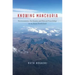 Knowing Manchuria: Environments, the Senses, and Natural Knowledge on an Asian Borderland