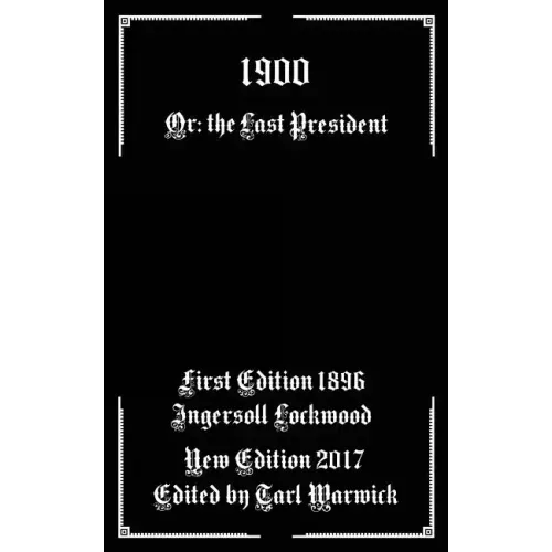 1900: Or; The Last President