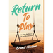 Return To Play: Rebuilding Resilience, Risk and Reconnection