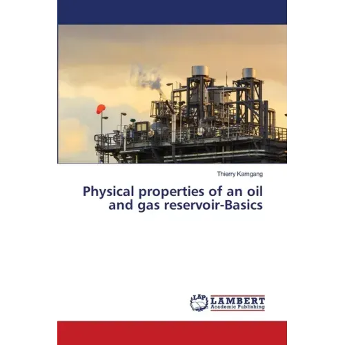 Physical properties of an oil and gas reservoir-Basics